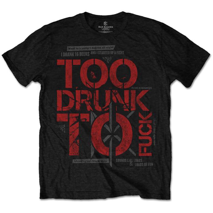 T-shirt Dead Kennedys Too Drunk 88985