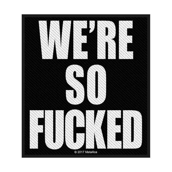 Našitek Metallica We're So Fucked 146681